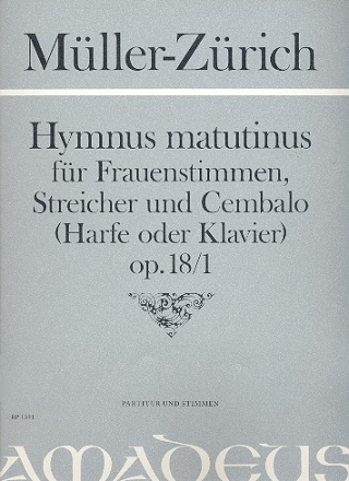 Hymnus matutinus op.18,1 fr Frauenchor, Streicher und Cembalo (Harfe) Partitur und Stimmen