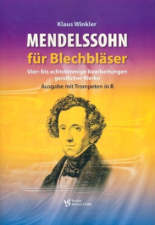 Mendelssohn fr Blechblser fr 4-8-stimmiges Blechblser-Ensemble Spielpartitur mit Trompete in b