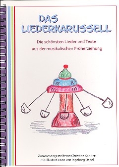 Das Liederkarussell Lieder und Texte mit Bewegungs-Anleitungen