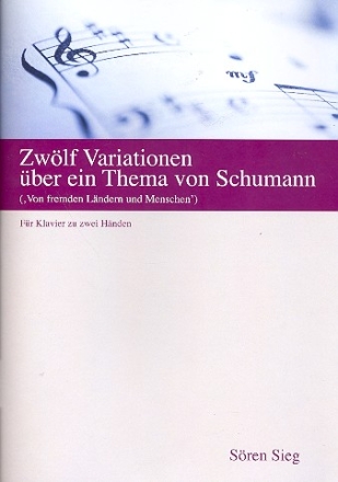 12 Variationen ber ein Thema von Robert Schumann fr Klavier