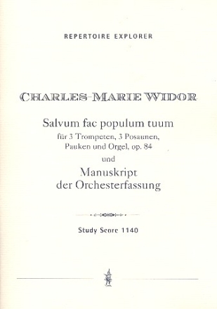 Salvum fac populum tuum op.84 fr 3 Trompeten, 3 Posaunen, Pauken und Orgel Studienpartitur (mit Manuskript der Orchesterfassung)
