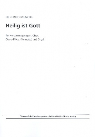 Heilig ist Gott  fr gem Chor, Oboe (Flte/Klarinette) und Orgel Partitur
