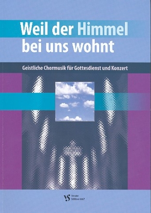 Weil der Himmel bei uns wohnt  fr gem Chor (z.T. mit Instrumenten) Partitur