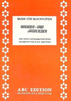 Wander- und Jagdlieder fr 1-2 Sopranblockflten Spielpartitur