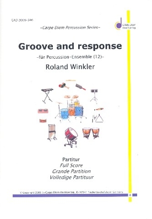 Groove and Response fr Percussion-Ensemble (12 Spieler) Partitur und Stimmen