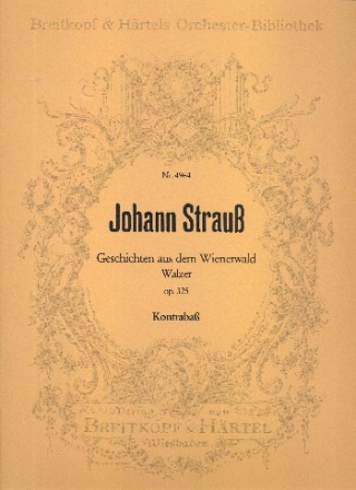 Geschichten aus dem Wienerwald op.325 - Walzer fr Orchester Kontrabass