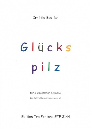 Glckspilz fr 6 Blockflten (SSSAAB/Sg) Partitur und Stimmen