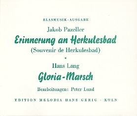 Gloria-Marsch  und  Erinnerung and Herkulesbad: fr Blasorchester