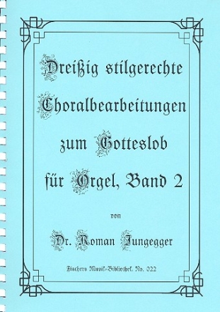 30 stilgerechte Choralbearbeitungen zum Gotteslob Band 2 fr Orgel