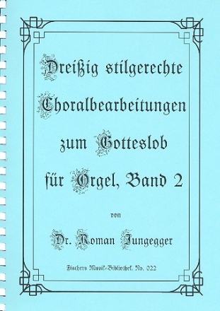 30 stilgerechte Choralbearbeitungen zum Gotteslob Band 2 fr Orgel