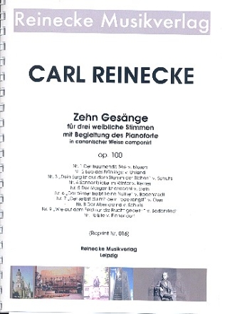 10 Gesnge op.100 fr 3 weibliche Stimmen und Klavier 3 Partituren,  Reprint