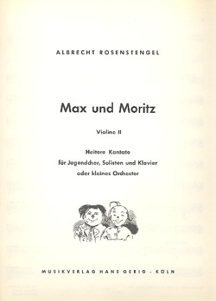 Max und Moritz Heitere Kantate für Jugendchor, Solisten und Klavier oder kleines Orchester,  Violine 2