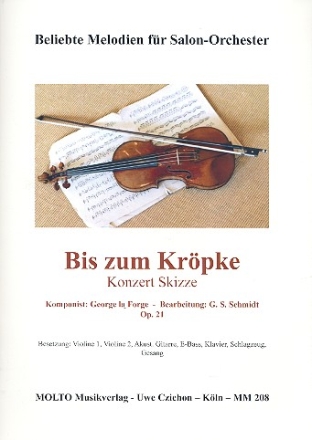 Bis zum Krpke op.21 fr Salonorchester Direktion und Stimmen