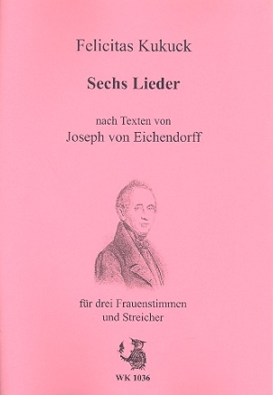 6 Lieder fr 3 Frauenstimmen und Streicher Partitur und Instrumentalstimmen (1-1-0-1)