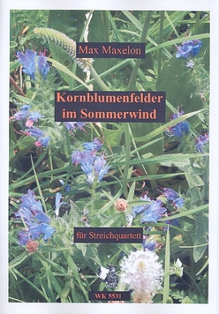Kornblumenfelder im Sommerwind fr Streichquartett Partitur und Stimmen