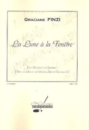 La lune  la fentre pour rcitant, flute (en sol et en ut), violon, alto et violoncelle partition et parties