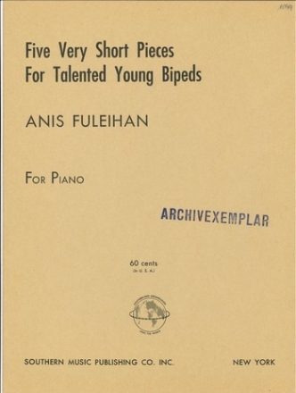 Five Very Short Pieces for Talented Young Bipeds for piano