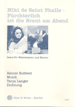 Niki de Saint Phalle - Frchterlich ist die Braut am Abend Szene fr Mezzosopran und Klavier