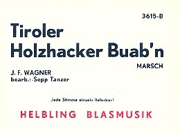 Tiroler Holzhackerbuab'n fr Blasorchester Direktion und Stimmen