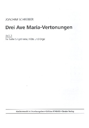 3 Ave Maria-Vertonungen Band 3 fr Gesang (hoch), Flte und Orgel Partitur