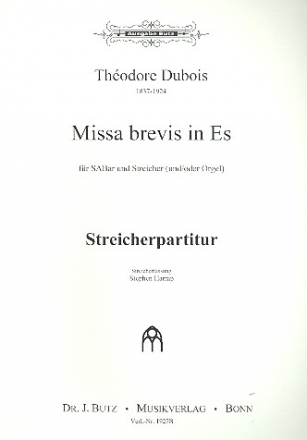 Missa brevis Es-Dur fr gem Chor (SABar) und Streicher (Orgel ad lib) Streicher-Partitur