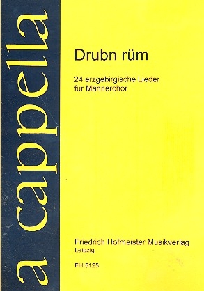 Drubn rm 24 erzgebirgische Lieder fr Mnnerchor a cappella Partitur