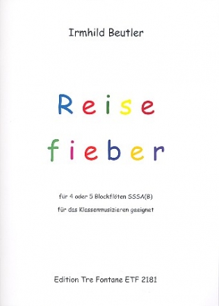 Reisefieber  fr 5 Blockflten (SSSAB) Partitur und Stimmen