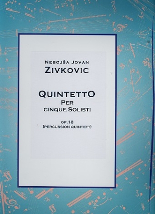Quintetto per cinque solisti op.18 für 5 Percussionisten mit Marimbaphonen Partitur