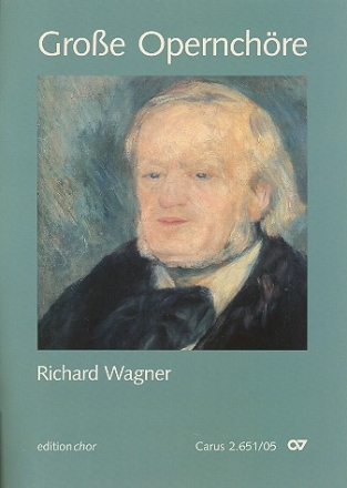 Groe Opernchre: Richard Wagner fr gem Chor und Klavier Chorpartitur