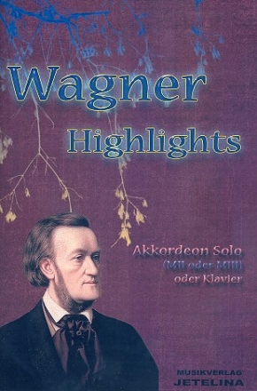 Wagner-Highlights für Akkordeon (Klavier)