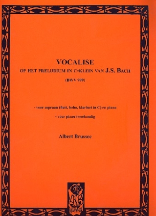 Vocalise ber Prludium c-Moll BWV999 von Bach fr Sopran (Flte/Oboe/Klarinette n C) und Klavier (oder Klavier solo)