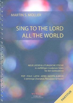 Sing to the Lord all the World fr gem Chor (SAM) und Instrumente Klavier-Partitur