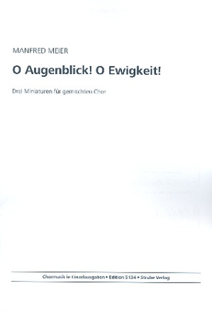 O Augenblick o Ewigkeit fr gem Chor a cappella Partitur