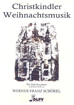 Christkindler Weihnachtsmusik fr Streichquartett (Gitarre ad lib) Partitur und Stimmen