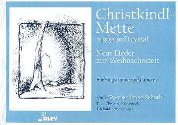 Christkindlmette aus dem Steyrtal fr Gesang und Gitarre Partitur