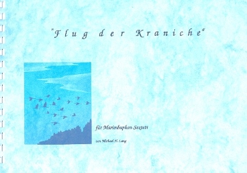 Flug der Kraniche  fr 6 Marimbaphone Partitur und Stimmen