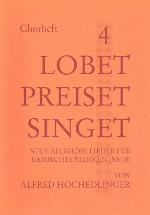 Lobet preiset singet Band 4  fr gem Chor a cappella (z.T. mit Instrumenten) Chorpartitur