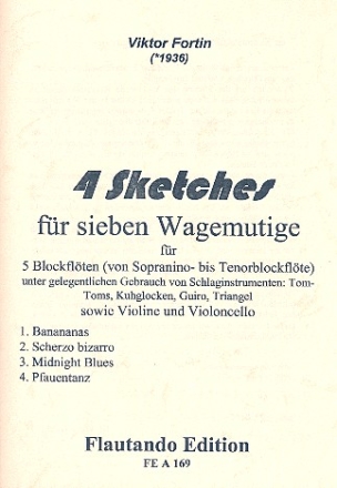 4 Sketches fr sieben Wagemutige fr 5 Blockflten, Violine, Violoncello und Schlaginstrumente,  Partitur und Stimmen