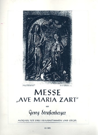 Ave Maria zart fr Frauenchor und Orgel (2 Violinen und Kontrabass ad lib) Orgel-Partitur