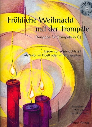 Frhliche Weihnacht mit der Trompete in C (+CD) fr 1-3 Trompeten in C Spielpartitur