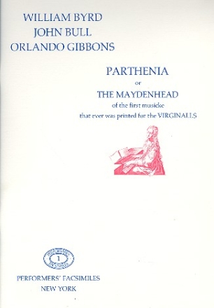 Parthenia or The Maydenhead for virginalls facsimile