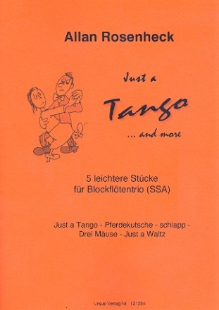 Just a Tango and more für 3 Blockflöten (SSA) Spielpartitur