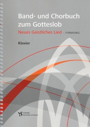 Band- und Chorbuch zum neuen Gotteslob Neues Geistliches Lied - Firmung Klavier/Liedmelodie
