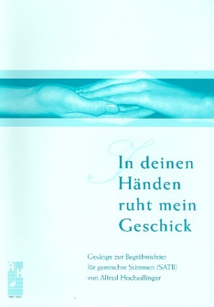 In deinen Hnden ruht mein Geschick fr gem Chor a cappella (z.T. mit Orgel) Partitur