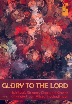 Glory to the Lord fr gem Chor und Klavier Partitur
