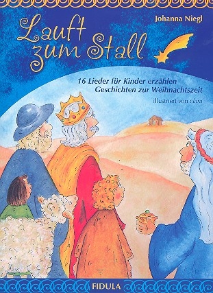 Lauft zum Stall - Lieder und szenische Spiele Liederbuch mit Auffhrungshinweisen