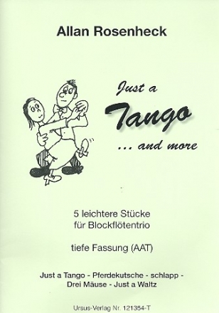 Just a Tango ... and more fr 3 Blockflten (AAT) Spielpartitur