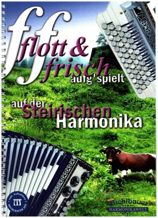 Flott und frisch aufg'spielt fr Steirische Handharmonika in Griffschrift