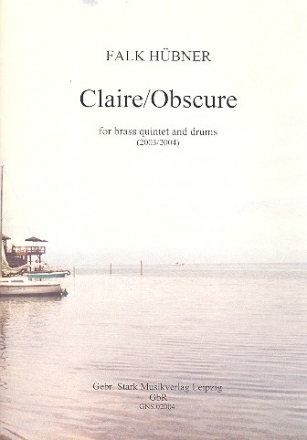 Claire - obscure fr 2 Trompeten, Horn, Posaune, Tuba und Schlagzeug Partitur und Stimmen