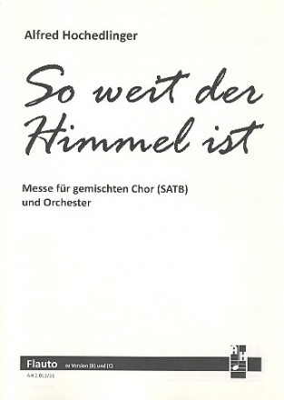 So weit der Himmel ist fr gem Chor und Instrumente Flte zu Version B und C